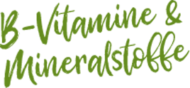 B-Vitamine und Mineralstoffe